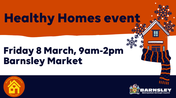 Healthy Homes Event - Friday 8 March 9am to 2pm at Barnsley Market