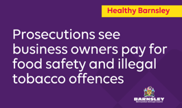 Prosecutions See Business Owners Pay For Food Safety And Illegal Tobacco Offences