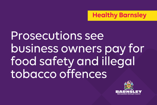 Prosecutions See Business Owners Pay For Food Safety And Illegal Tobacco Offences