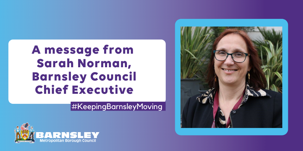 A message from Sarah Norman, Barnsley Council Chief Executive