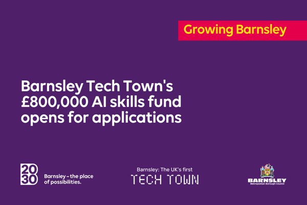 Barnsley Tech Town's £800,000 AI skills fund opens for applications.png