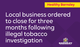 Local Business Ordered To Close For Three Months Following Illegal Tobacco Investigation