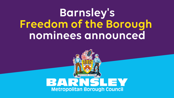Barnsley's freedom of the borough nominees announced