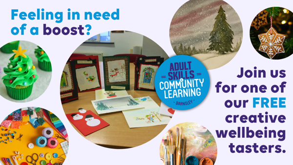 Photos of Christmas crafts with text: Feeling in need of a boost? Join us for one of our free creative wellbeing tasters