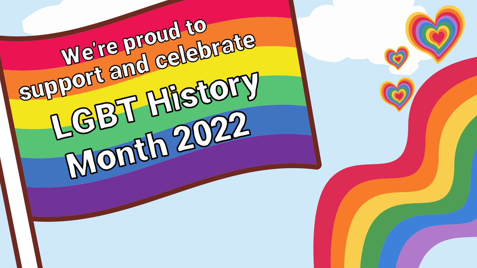 We're proud to support and celebrate LGBT History Month 2022
