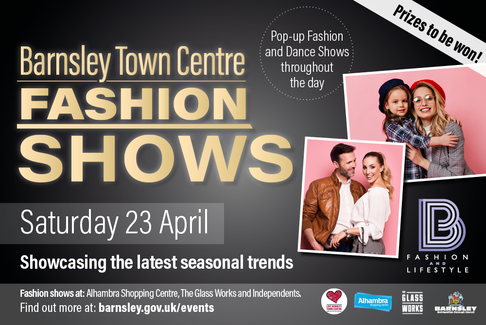 Barnsley Town Centre Fashion Shows, Saturday 23 April - Showcasing the latest seasonal trends