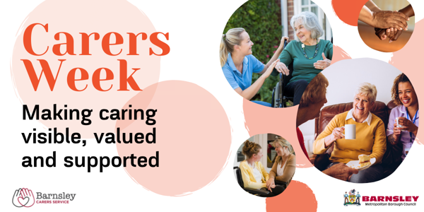 Carers Week - Making caring visible, valued and supported
