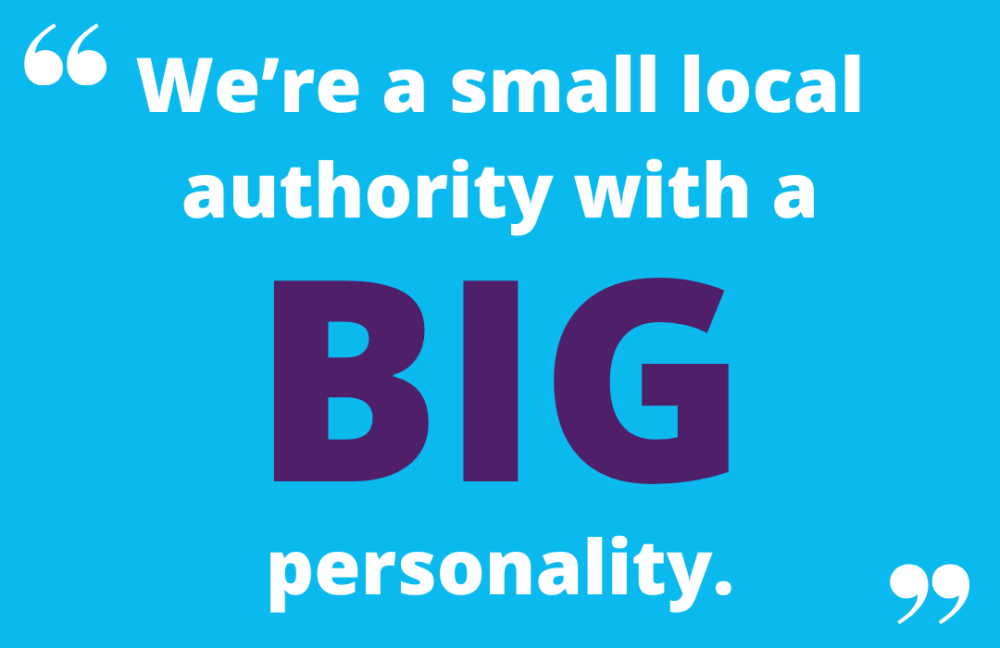 We're a small local authority with a big personality