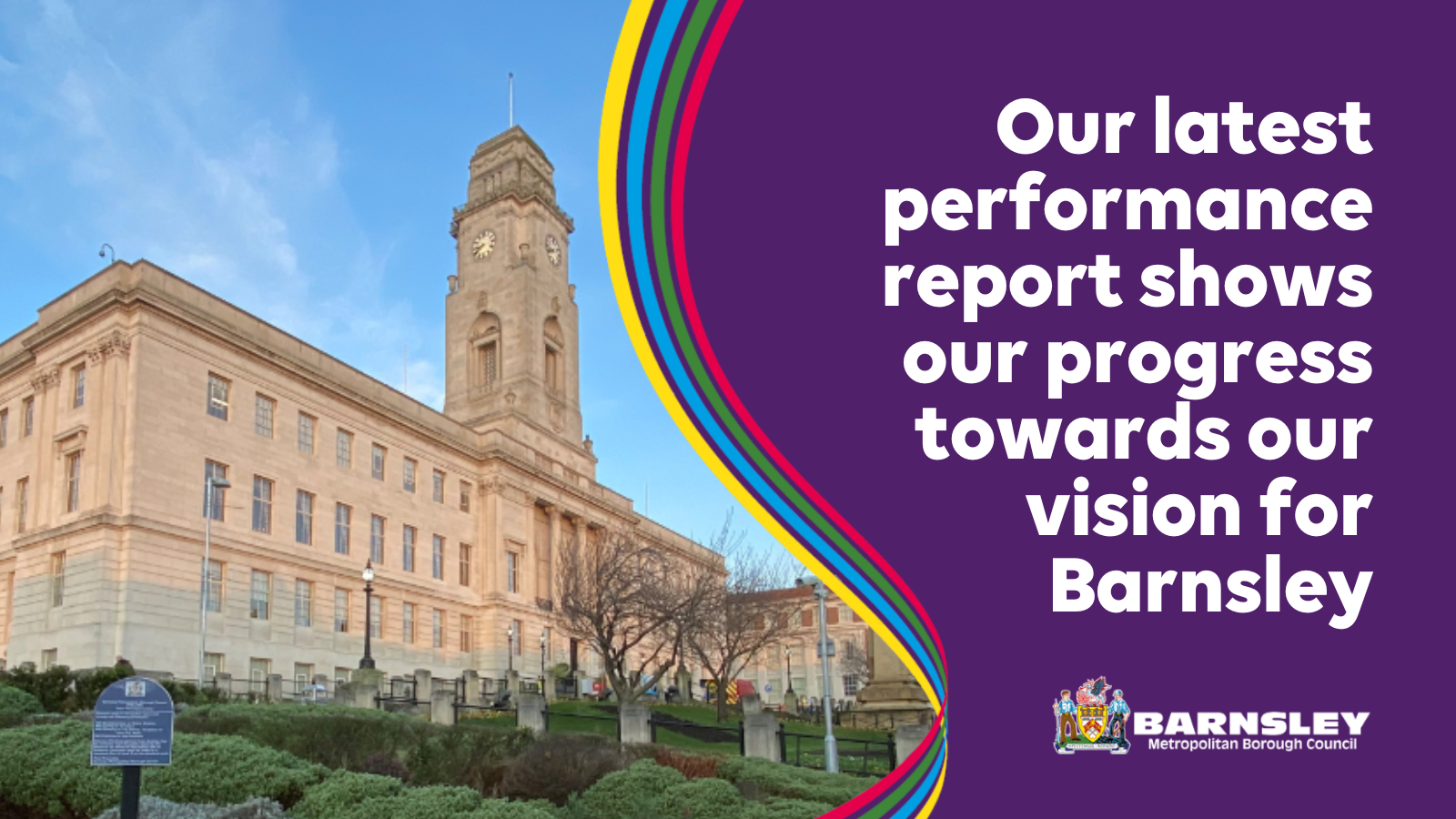 Our latest performance report shows our progress towards our vision for Barnsley
