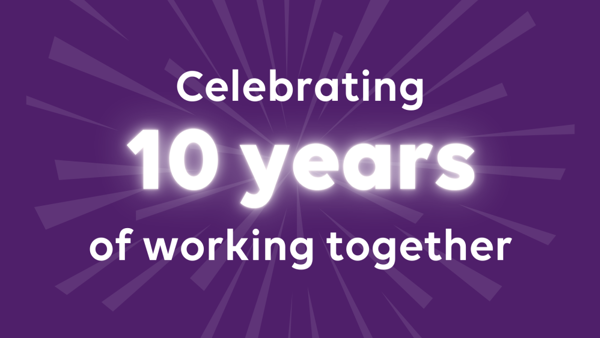 This year we're celebrating 10 years of working together