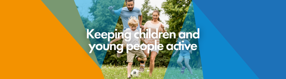 Keeping children and young people active banner