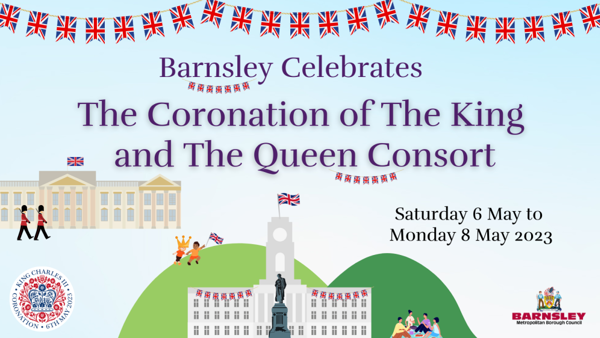 Barnsley celebrates the Coronation of the King and the Queen Consort. Saturday 6 May to Monday 8 May 2023