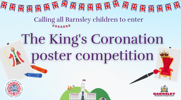 Calling all Barnsley children to enter the King's Coronation Poster Competition