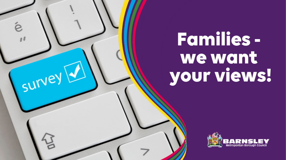 Families - we want your views!