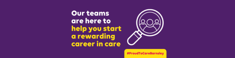 Our teams are here to help you start a rewarding career in care. #ProudToCareBarnsley