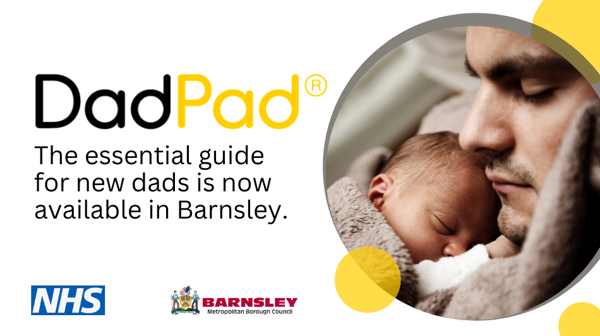 DadPad. The essential guide for new dads is now available in Barnsley. Image of father and baby..png