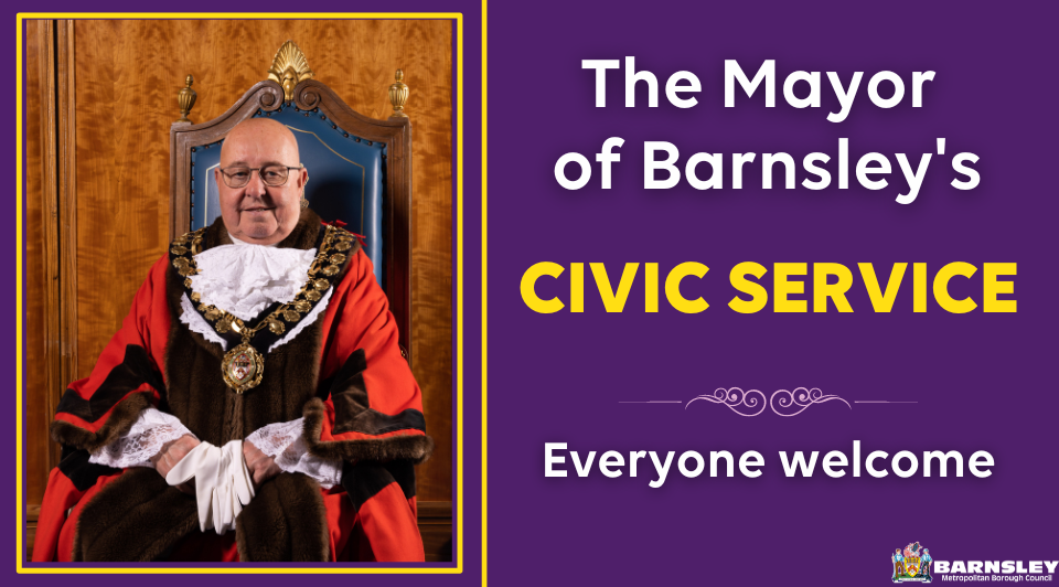 The Mayor of Barnsley's Civic Service. Everyone welcome.