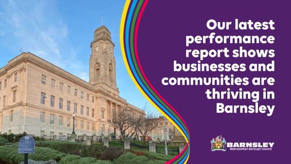 Latest performance report shows businesses and communities are thriving in Barnsley