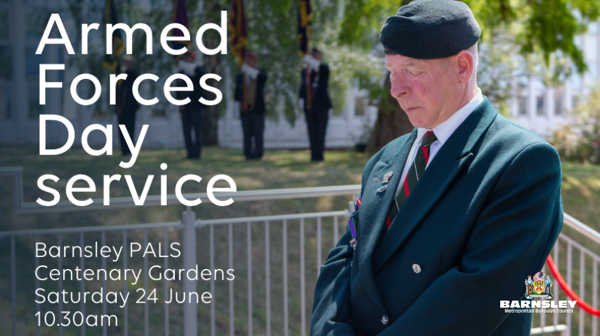 Armed Forces Day service. Barnsley PALS Centenary Gardens, Saturday 24 June - 10.30am