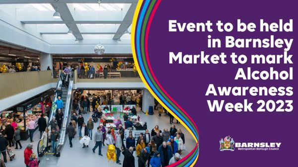 Event to be held in Barnsley Market to mark Alcohol Awareness Week