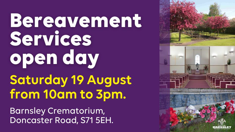 Barnsley Bereavement Services open day. Saturday 19 August from 10am to 3pm. Barnsley Crematorium, Doncaster Road, S71 5EH