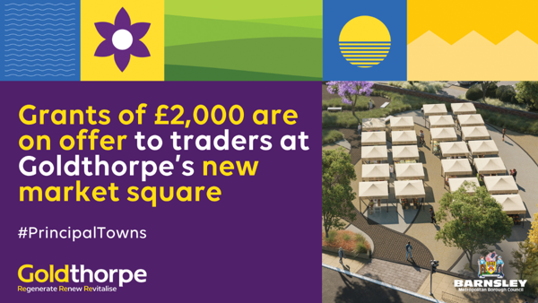 Grants of £2000 are on offer to traders at Goldthorpe's new market square