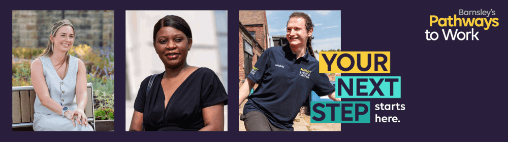 Barnsley's Pathways to Work - your next step starts here