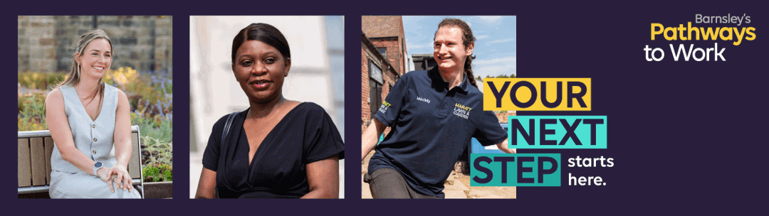 Barnsley's Pathways to Work - your next step starts here