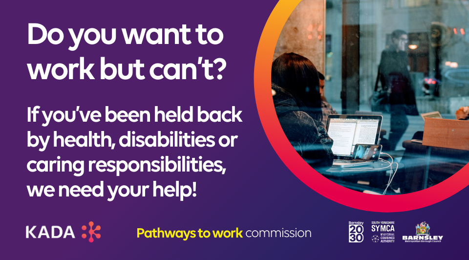 Do you want to work but can't? If you've been held back by health, disabilities or caring responsibilities, we need your help!