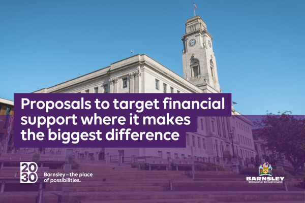 Proposals to target financial support where it makes the biggest difference.png