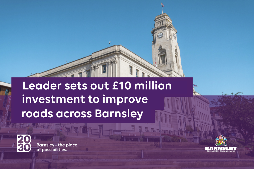 Leader sets out extra £10 million investment to improve roads across Barnsley.png Leader sets out extra £10 million investment to improve roads across Barnsley.png