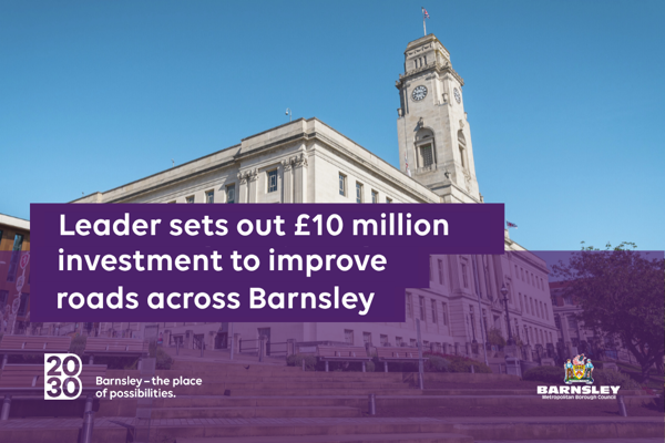 Leader sets out extra £10 million investment to improve roads across Barnsley.png