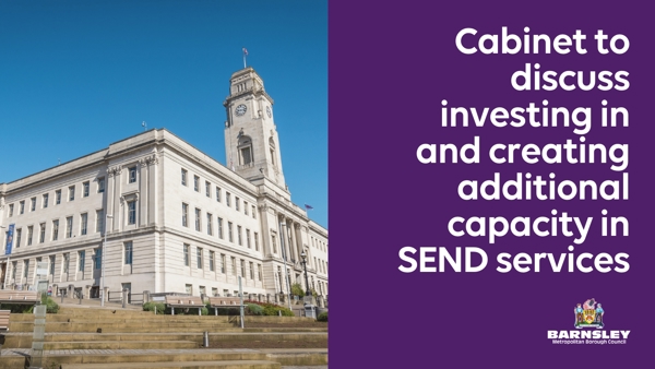 Cabinet To Discuss Investing In And Creating Additional Capacity In SEND Services