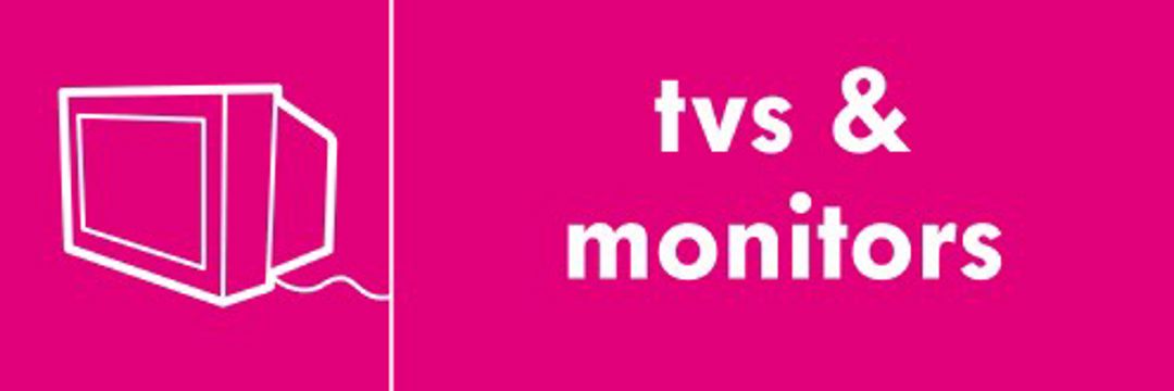 TVs and monitors