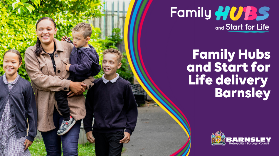 Family Hubs and Start for Life delivery in Barnsley