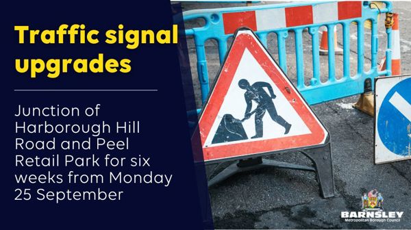 Traffic signal upgrades. Junction of Harborough Hill Road and Peel Retail Park for six weeks from Monday 25 September