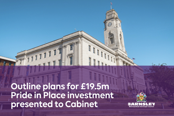 Outline Plans For £19.5M Pride In Place Investment Presented To Cabinet