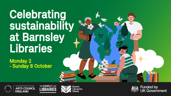 Celebrating Sustainability At Barnsley Libraries Monday 2 Sunday 8 October