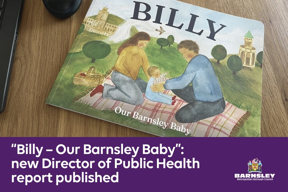 “Billy – Our Barnsley Baby”: new Director of Public Health report published “Billy – Our Barnsley Baby”: new Director of Public Health report published