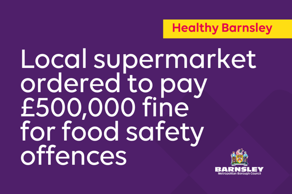Local Supermarket Ordered To Pay £500,000 Fine For Food Safety Offences