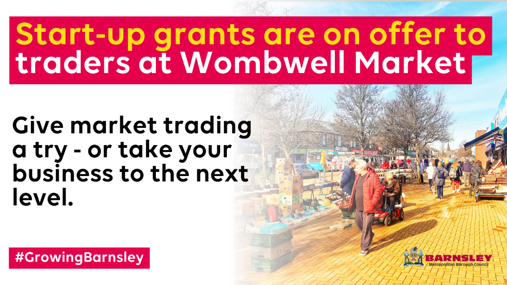 Start-up grants are on offer to traders at Wombwell Market. Give market trading a try or take your business to the next level