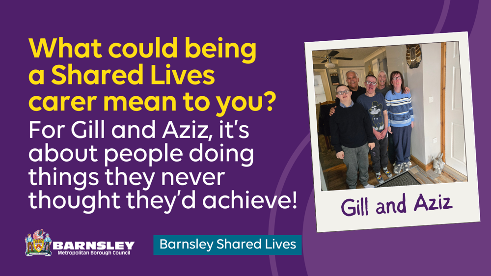 What could being a shared lives carer mean to you? For Gill and Aziz, its about people doing things they never thought they'd achieve