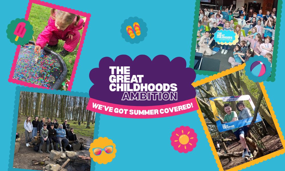 The Great Childhoods Ambition - we've got summer covered!