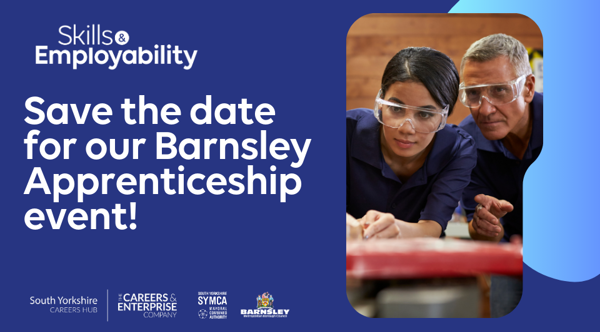 Save The Date For Our Barnsley Apprenticeship Event!